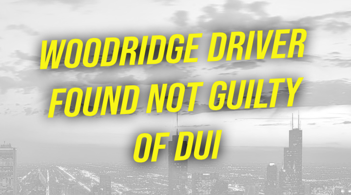 Woodridge Driver Found Not Guilty of DUI